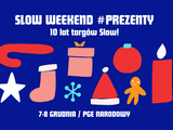 Jubileuszowa edycja targów Slow Weekend #Prezenty odbędzie się 7- 8 grudnia na PGE Narodowym